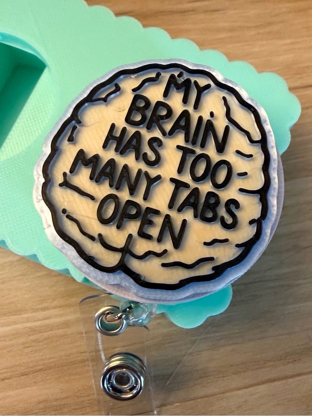 Novelty interchangeable Badge Reel - "My Brain Has Too Many Tabs Open"!